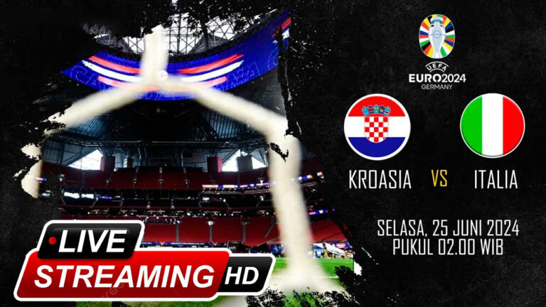 LiveStreaming Kroasia vs Italia EURO 2024: Prediksi dan Berita